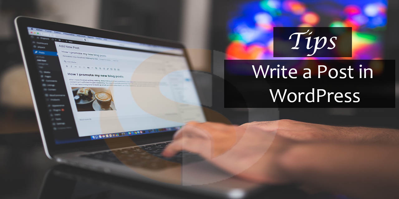 Tips for Quickly writing a post in WordPress
