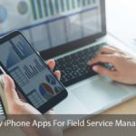 7 Handy iPhone Apps For Field Service Management