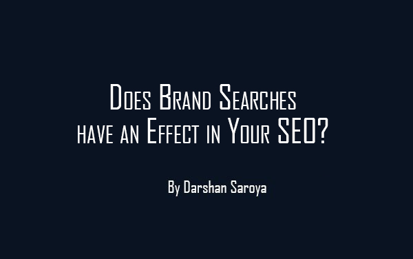 Does Brand Searches have an Effect in Your SEO