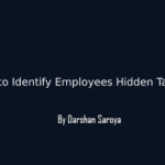 How to Identify Employees Hidden Talents
