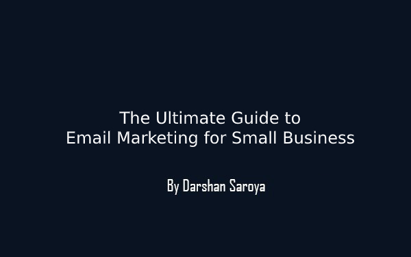 The Ultimate Guide to Email Marketing for Small Business