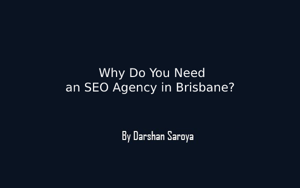 Why Do You Need an SEO Agency in Brisbane?