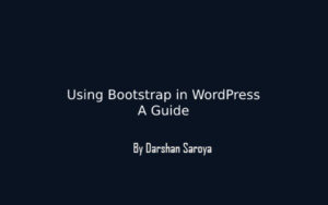 Using Bootstrap in WordPress - A Guide