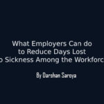 What Employers Can do to Reduce Days Lost to Sickness Among the Workforce