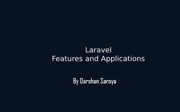 Laravel-Features and Applications